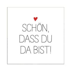 Papierservietten „Schön, dass du da bist“ mit Herz 33 x 33 cm