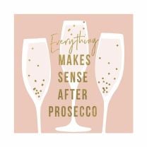 Lunch-Serviette „Everything Makes Sense After Prosecco“ mit Goldakzenten – perfektes Party-Accessoire für Prosecco-Liebhaber.