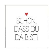 Papierservietten „Schön, dass du da bist“ mit Herz 33 x 33 cm