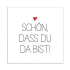 Papierservietten „Schön, dass du da bist“ mit Herz 33 x 33 cm